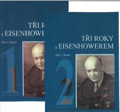Tri roky s Eisenhowerom 1+2. / Harry C.Butcher (vydanie 2005)