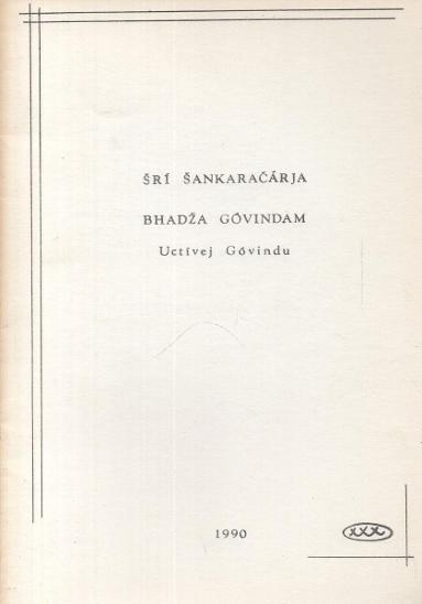 Šrí Šankaračárja Bhadža Góvindam Uctívej Góvindu - Odborné knihy
