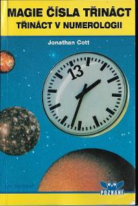 Magie čísla Třináct - 13 (numerologie) Jonathan Cott / SLEVA