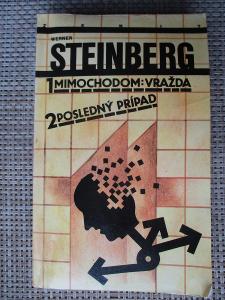 Steiberg Werner - Mimochodom vražda & Posledný prípad  (1. vydání)