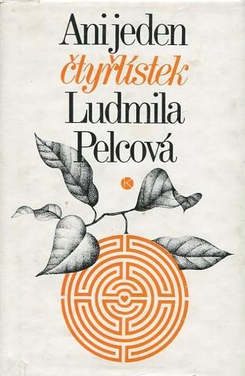 Ani jeden čtyřlístek - Ludmila Pelcová - 1981