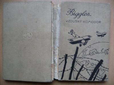 Biggles vzdušný komodor - William Earl Johns -Toužimský a Moravec 1939
