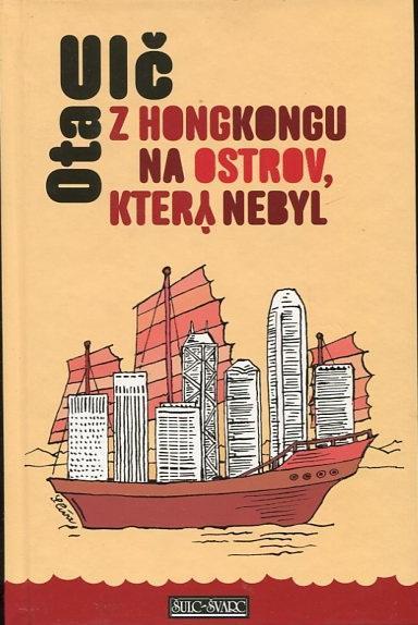 Z Hongkongu na ostrov, který nebyl - Ota Ulč - 2011