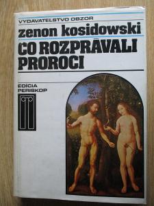 Kosidowski Zenon - Čo rozprávali proroci (1. vydání)