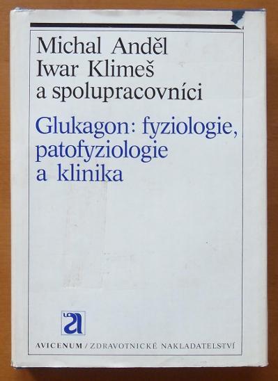 Glukagon: fyziologie, patofyziologie a klinika - Anděl, Michal