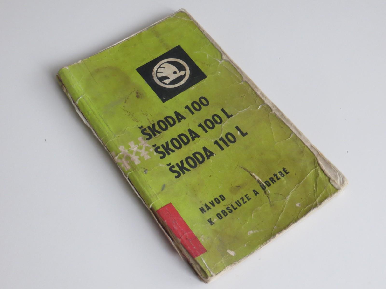 Návod na obsluhu a údržbu Škoda 100, 100 L, 110 L - 3. vydanie, 1970 - Motoristická literatúra