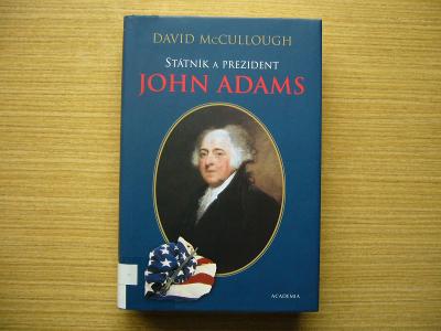 David McCullough - John Adams. Státník a prezident | 2005