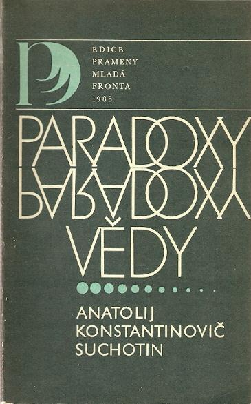 Suchotin Anatolij Konstantinovič - Paradoxy vědy