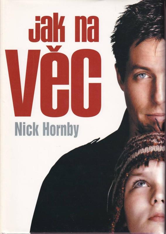 Nick Hornby: Jak na věc - Knihy