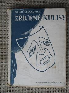 Čelakovská Otýlie - Zřícené kulisy (1. vydání 1944 ) Rarita !!!