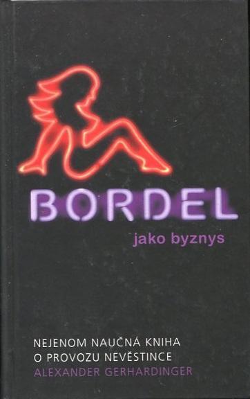 Bordel jako byznys - Alexander Gerhardinger - 2012
