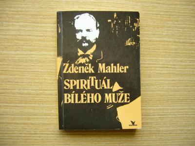 Zdeněk Mahler - Spirituál bílého muže | 1990