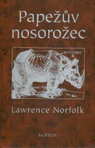 Lawrence Norfolk: Papežův nosorožec, nová! 