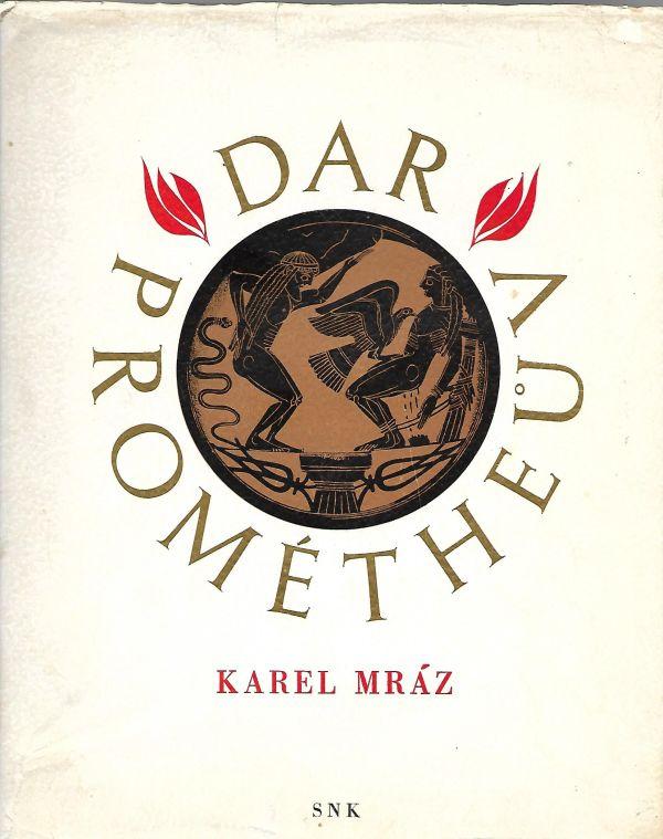 Karel Mráz Dar Prométheův  - Knihy