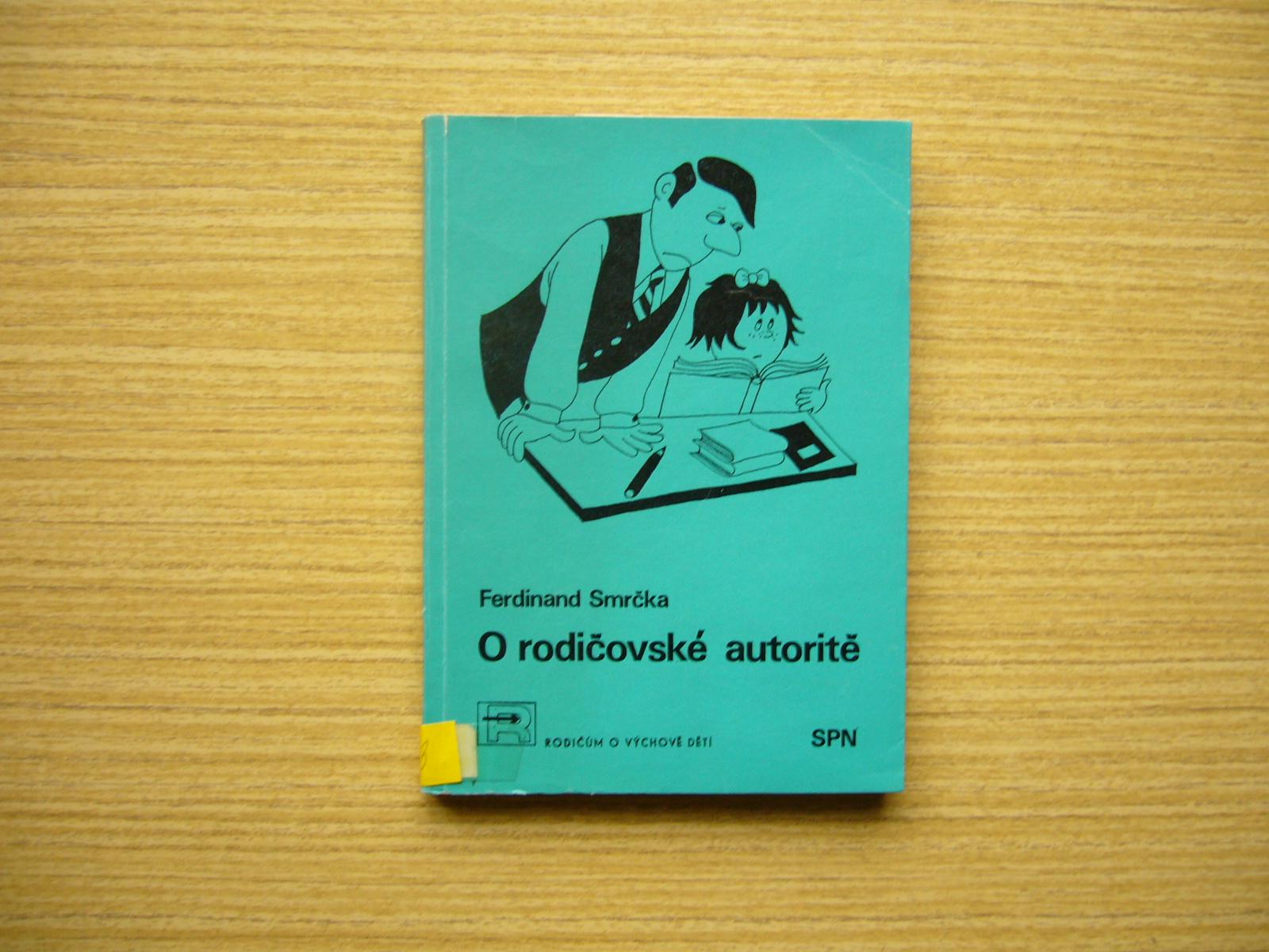 Ferdinand Smrčka - O rodičovskej autorite | 1976 - Knihy