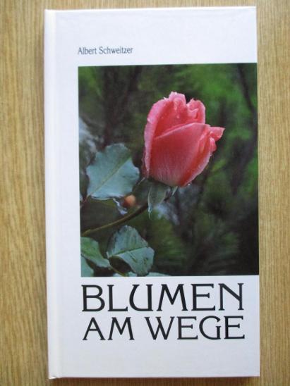 Schweitzer Albert - Blumen am Wege  Rarita !!! - Knihy