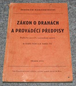 ZÁKON O DRAHÁCH A PROVÁDĚCÍ PŘEDPISY 1953 Rón Tyl ŽELEZNICE DRÁHA ČSD